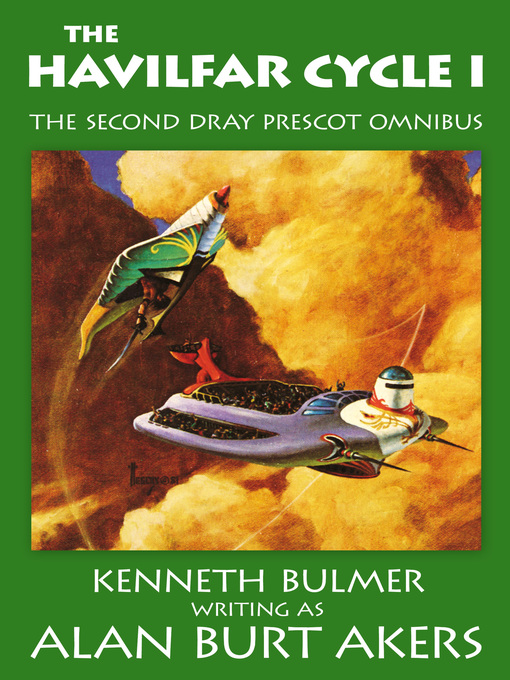 Title details for The Havilfar Cycle I [The Saga of Dray Prescot omnibus #2] by Alan Burt Akers - Available